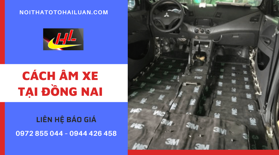 Hải Luân cung cấp dịch vụ cách âm xe ô tô chuyên nghiệp tại Đồng Nai